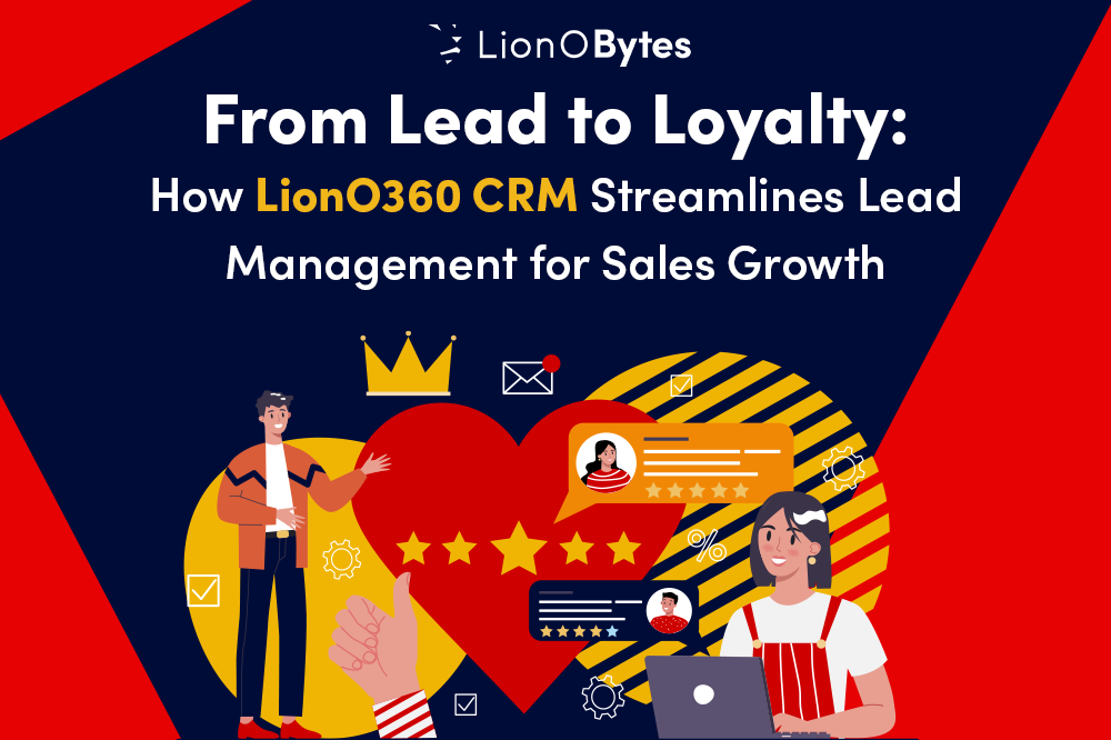 How LionO360 CRM Streamlines Lead Management for Sales Growth?