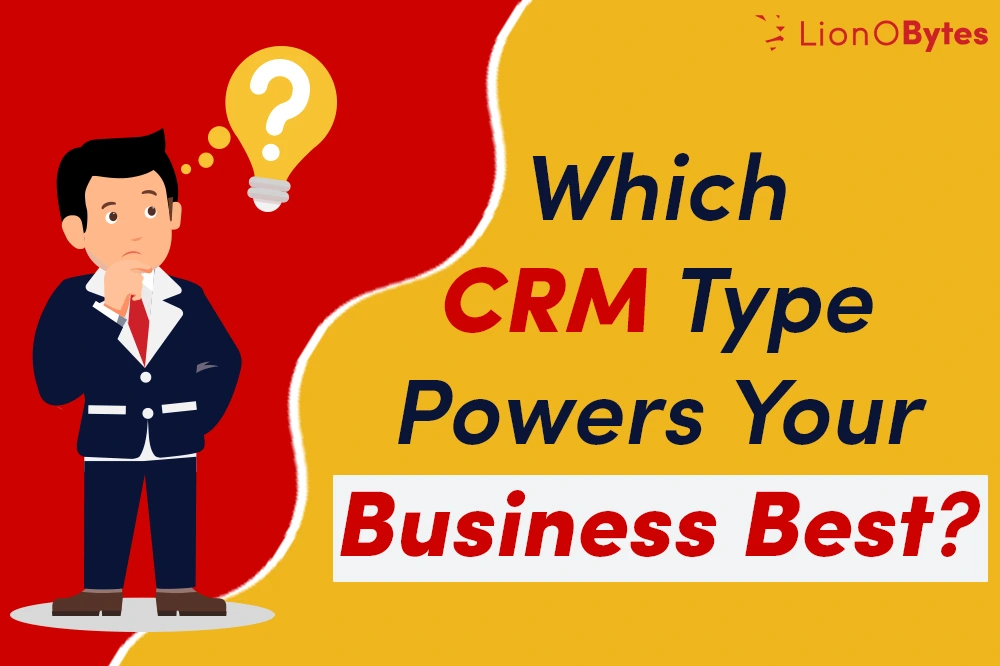 What Are the 3 Types of CRM and Which Is the Best for Your Business?