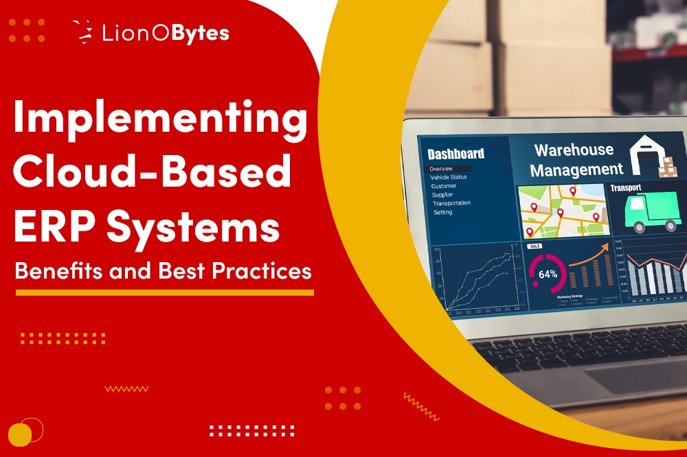 Implementing Cloud-Based ERP Systems: Benefits and Best Practices