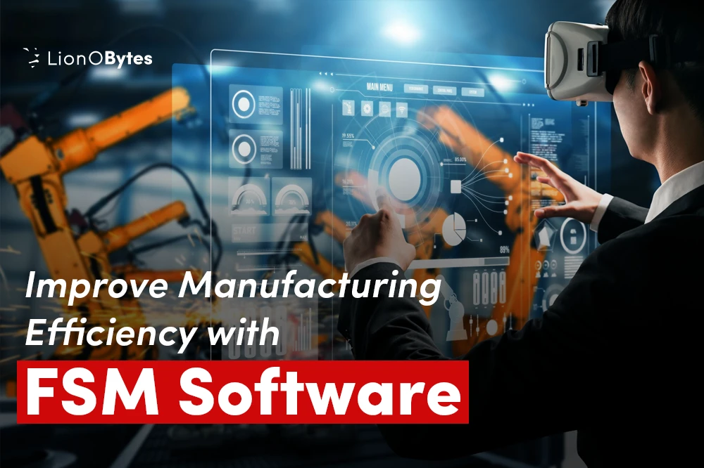 Why FSM Software Matters for Manufacturing Firms