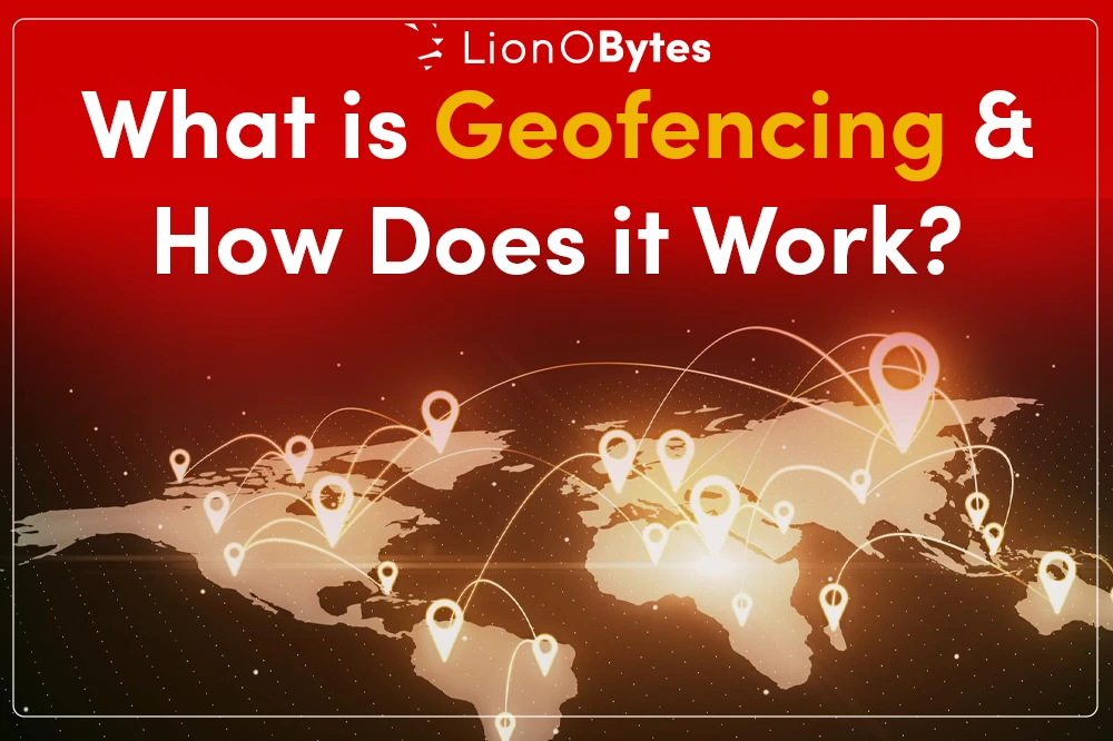 What Is Geofencing and How Does It Work?