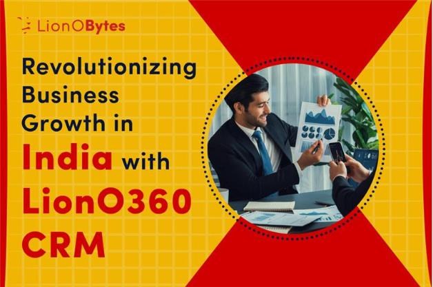 Revolutionizing Business Growth in India with LionO360 CRM 